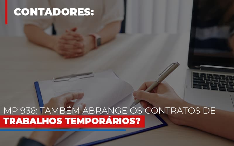 Mp 936 Tambem Abrange Os Contratos De Trabalhos Temporarios - Contabilidade em Palmas