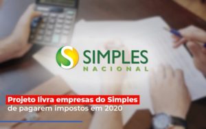 Projeto Livra Empresa Do Simples De Pagarem Post Abrir Empresa Simples - Contabilidade em Palmas