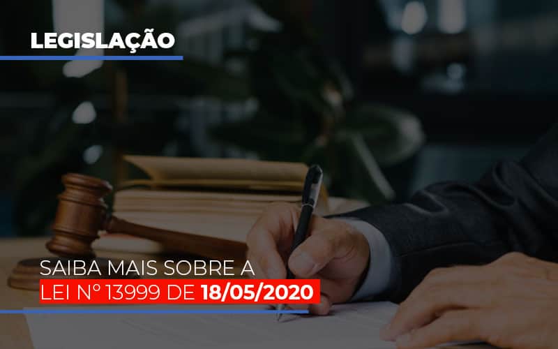 Lei N 13999 De 18 05 2020 - Contabilidade em Palmas