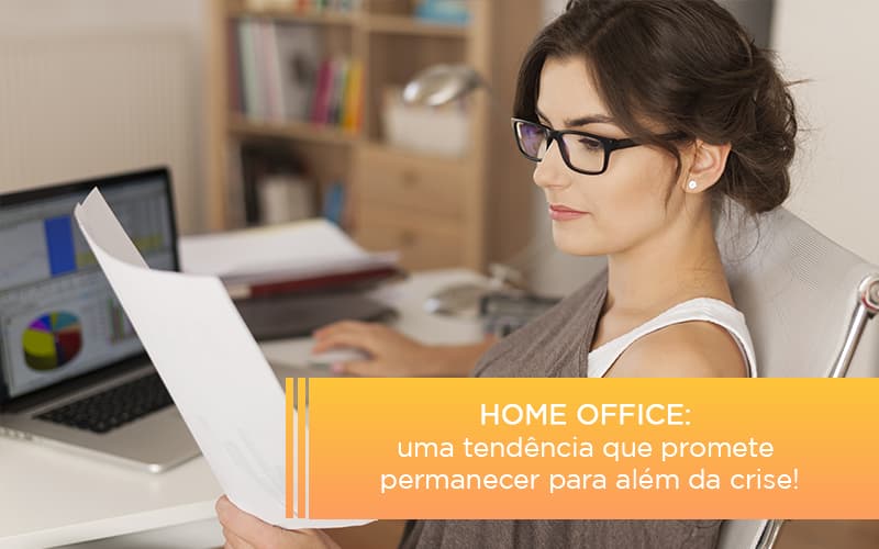Home Office Uma Tendencia Que Promete Permanecer Para Alem Da Crise - Contabilidade em Palmas