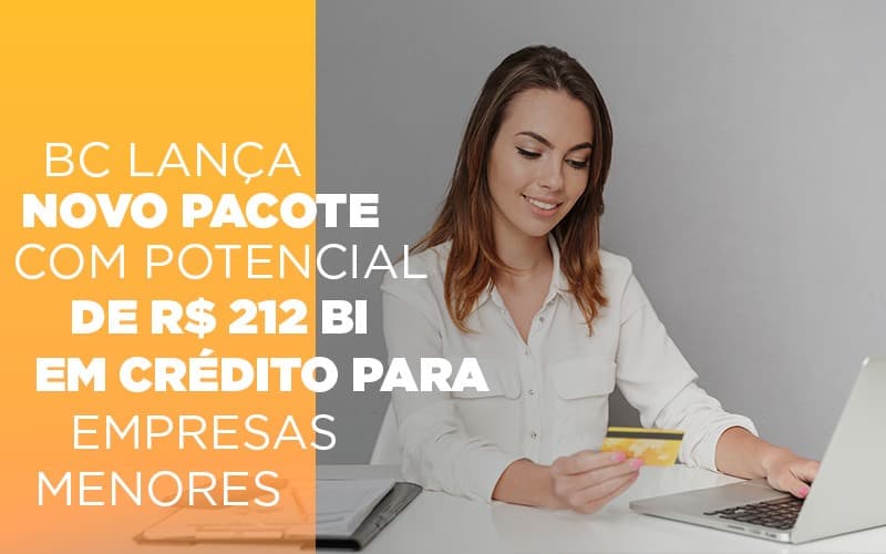 Bc Lanca Novo Pacote Com Potencial De R 212 Bi Em Credito Para Empresas Menores - Contabilidade em Palmas