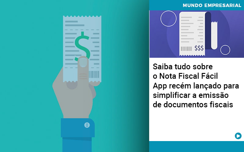 Saiba Tudo Sobre Nota Fiscal Facil App Recem Lancado Para Simplificar A Emissao De Documentos Fiscais - Contabilidade em Palmas