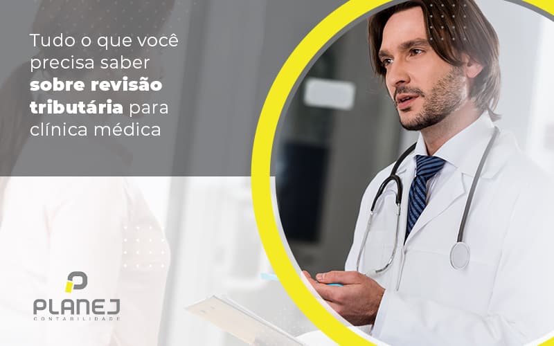 Tudo O Que Voce Precisa Saber Sobre Revisao Tributaria Para Clinica Medica Post (1) - Contabilidade em Palmas