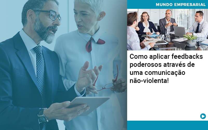 Como Aplicar Feedbacks Poderosos Atraves De Uma Comunicacao Nao Violenta - Contabilidade em Palmas
