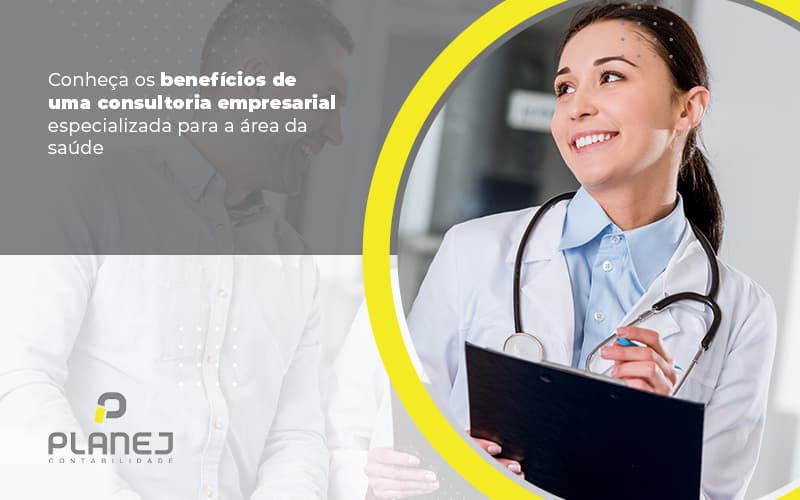 Conheca Os Beneficios De Uma Consultoria Empresarial Especializada Para A Area Da Saude Post (1) - Contabilidade em Palmas