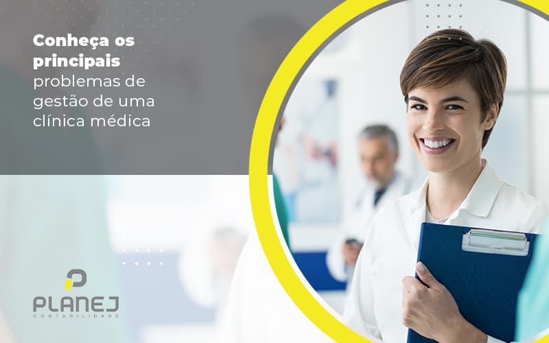 Conheca Os Principais Problemas De Gestao De Uma Clinica Medica Post (1) - Contabilidade em Palmas